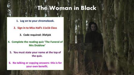 The Woman in Black Log on to your chromebook.