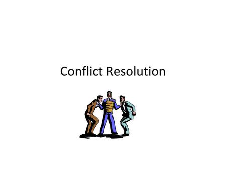 Conflict Resolution.