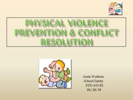 Physical Violence Prevention & Conflict Resolution