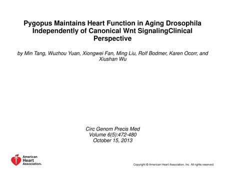 Pygopus Maintains Heart Function in Aging Drosophila Independently of Canonical Wnt SignalingClinical Perspective by Min Tang, Wuzhou Yuan, Xiongwei Fan,