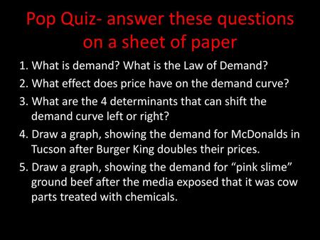 Pop Quiz- answer these questions on a sheet of paper