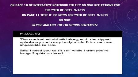 ON PAGE 10 of Interactive Notebook Title It: Do Now Reflections for the week of 8/31-9/4/15 On Page 11 Title It: Do Nows For Week of 8/31-9/4/15 Do Now: