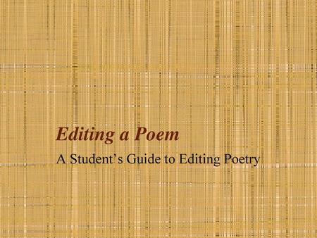 A Student’s Guide to Editing Poetry