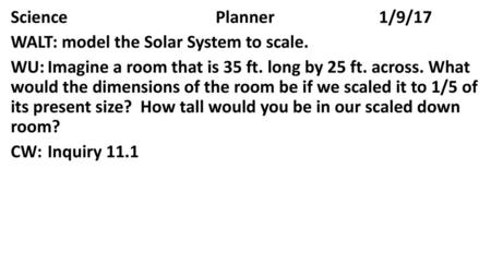 Science Planner /9/17 WALT: model the Solar System to scale.