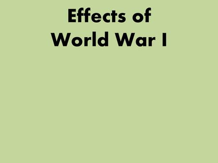 Effects of World War I.