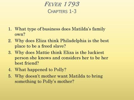 Fever Chapters 1-3 What type of business does Matilda’s family  own?