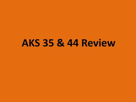 AKS 35 & 44 Review.