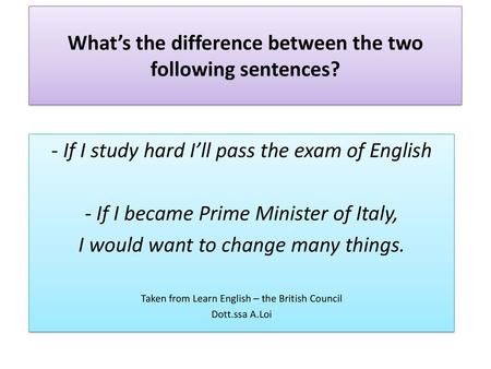 What’s the difference between the two following sentences?