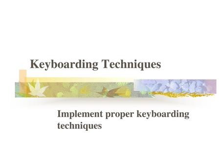 Keyboarding Techniques