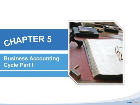 CHAPTER 5 Business Accounting Cycle Part I.