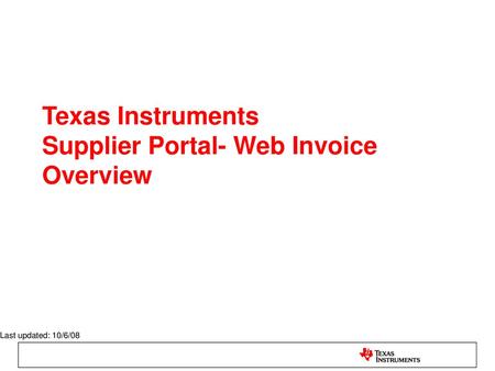 Texas Instruments Supplier Portal- Web Invoice Overview