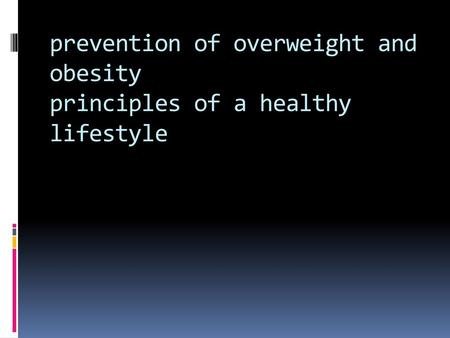 prevention of overweight and obesity principles of a healthy lifestyle