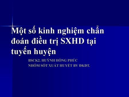 Một số kinh nghiệm chẩn đoán điều trị SXHD tại tuyến huyện