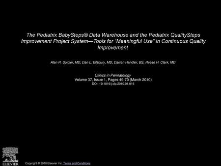 The Pediatrix BabySteps® Data Warehouse and the Pediatrix QualitySteps Improvement Project System—Tools for “Meaningful Use” in Continuous Quality Improvement 