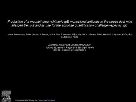 Production of a mouse/human chimeric IgE monoclonal antibody to the house dust mite allergen Der p 2 and its use for the absolute quantification of allergen-specific.