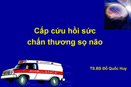 Cấp cứu hồi sức chấn thương sọ não