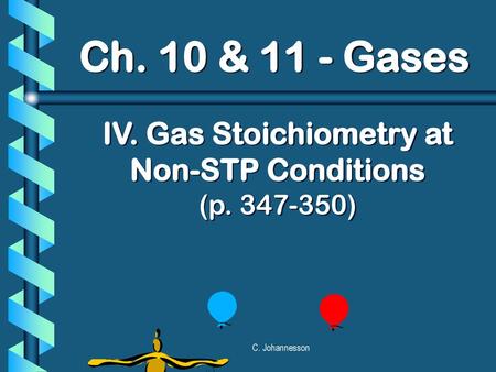 IV. Gas Stoichiometry at Non-STP Conditions (p )