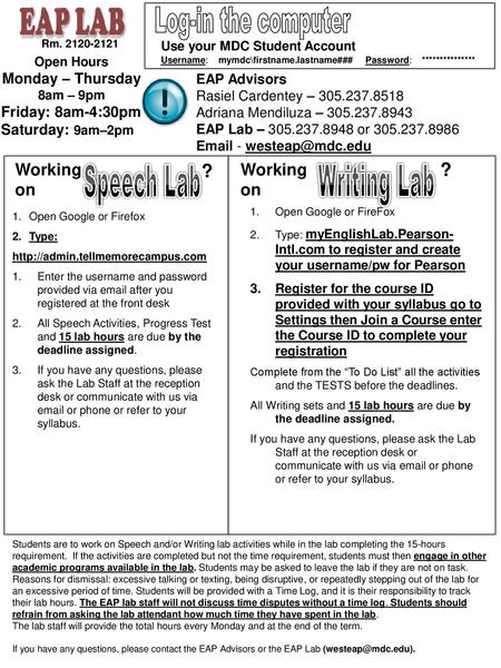 Log-in the computer Speech Lab Writing Lab ? ? Working on Working on