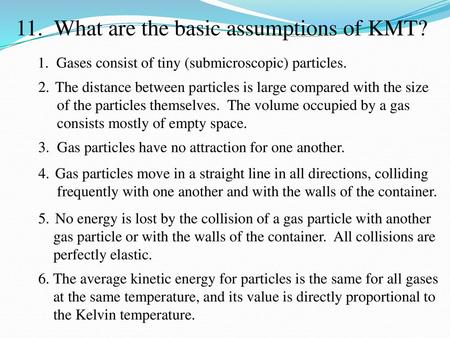 11. What are the basic assumptions of KMT?