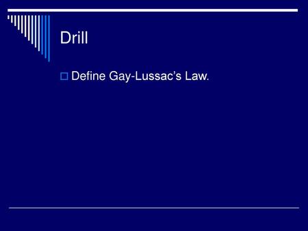 Drill Define Gay-Lussac’s Law..