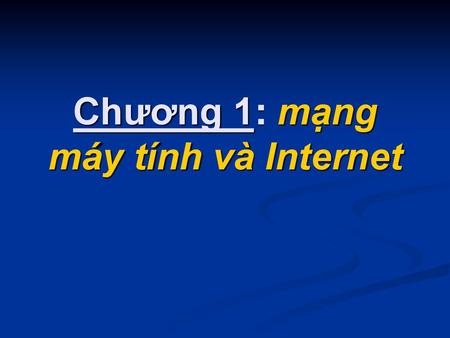 Chương 1: mạng máy tính và Internet