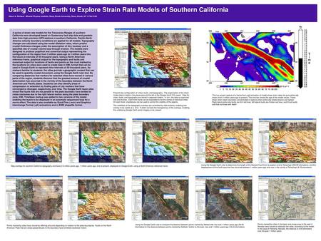 Using Google Earth to Explore Strain Rate Models of Southern California Glenn A. Richard - Mineral Physics Institute, Stony Brook University, Stony Brook,