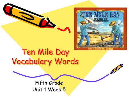 Ten Mile Day Vocabulary Words