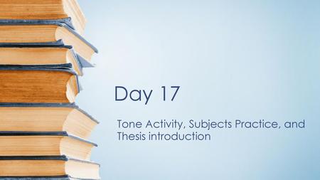 Tone Activity, Subjects Practice, and Thesis introduction