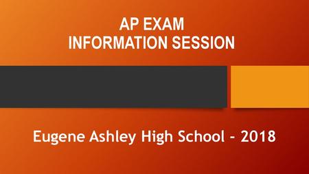 AP EXAM INFORMATION SESSION