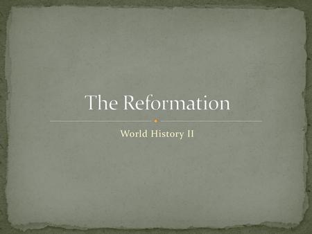 The Reformation World History II.