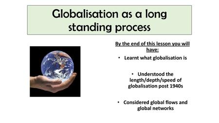 Globalisation as a long standing process