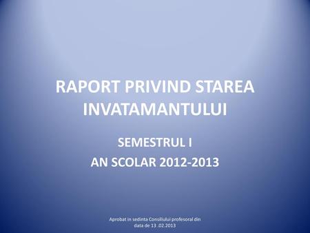 RAPORT PRIVIND STAREA INVATAMANTULUI