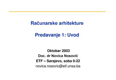 Računarske arhitekture Predavanje 1: Uvod