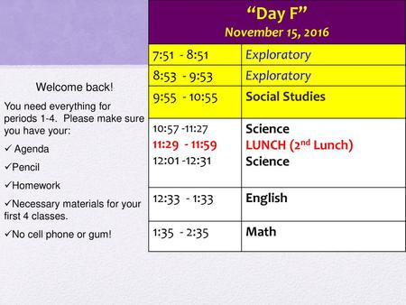 “Day F” November 15, :51 - 8:51 Exploratory 8:53 - 9:53