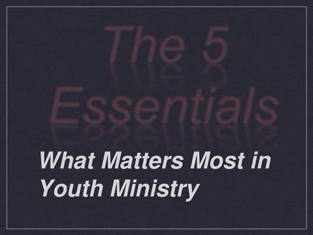 What Matters Most in Youth Ministry