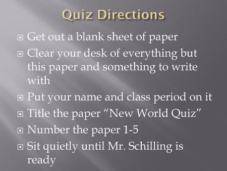 Quiz Directions Get out a blank sheet of paper