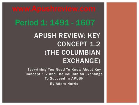 APUSH Review: Key Concept 1.2 (The Columbian Exchange)