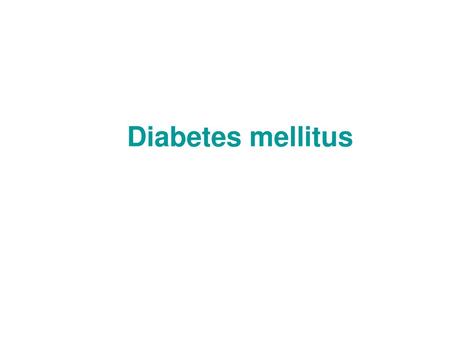 Diabetes mellitus.