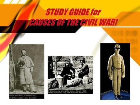 STUDY GUIDE for CAUSES OF THE CIVIL WAR!