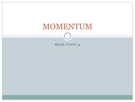 MOMENTUM Mini-Unit 3.