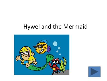 Hywel and the Mermaid.