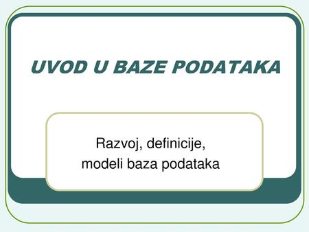 Razvoj, definicije, modeli baza podataka