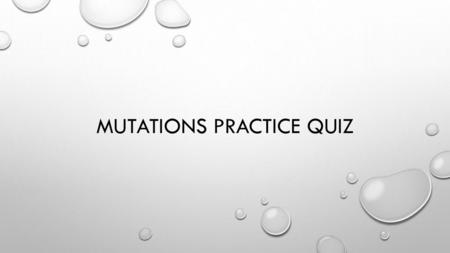 Mutations Practice Quiz