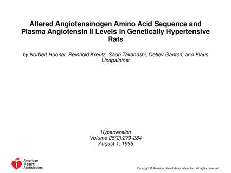 Altered Angiotensinogen Amino Acid Sequence and Plasma Angiotensin II Levels in Genetically Hypertensive Rats by Norbert Hübner, Reinhold Kreutz, Saori.