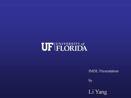 IMDL Presentation by Li Yang.