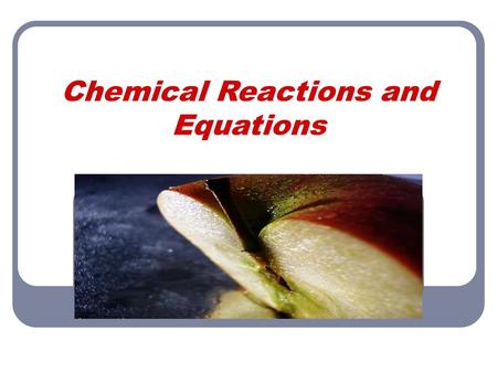 Chemical Reactions and Equations