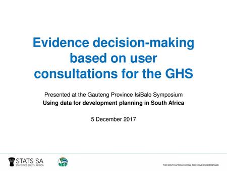 Evidence decision-making based on user consultations for the GHS