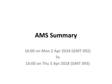 16:00 on Mon 2 Apr 2018 (GMT 092) To 16:00 on Thu 3 Apr 2018 (GMT 093)