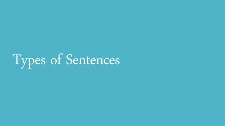 Types of Sentences.