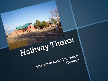 Outreach to Local Transition Centers